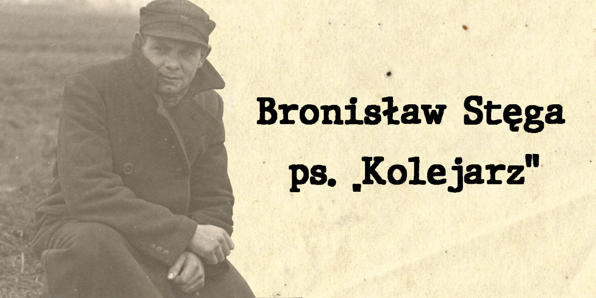 Bronisław Stęga ps. „Kolejarz” - Rzeszowski Żołnierz Wyklęty
